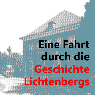 Eine Fahrt durch die Geschichte Lichtenbergs