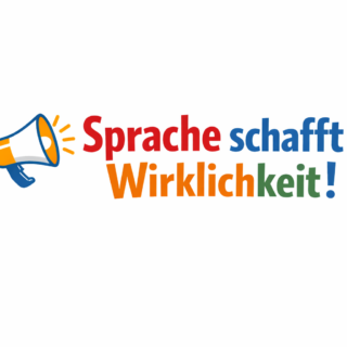 Sprache schafft Wirklichkeit